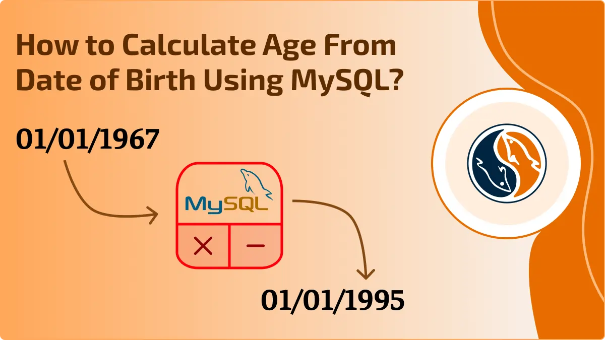 How to Calculate Age From Date of Birth Using MySQL?